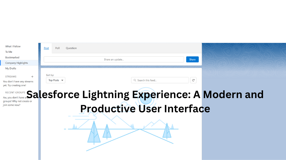 Salesforce Lightning Experience: A Modern and Productive User Interface